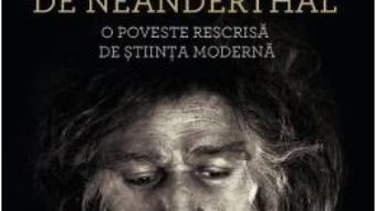 Cartea Omul de Neanderthal – Dimitra Papagianni, Michael A. Morse (download, pret, reducere)