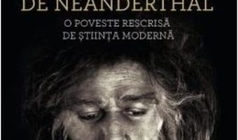 Cartea Omul de Neanderthal – Dimitra Papagianni, Michael A. Morse (download, pret, reducere)