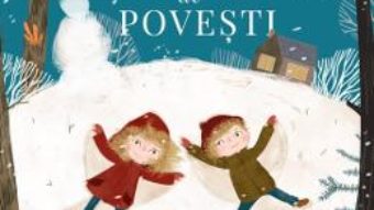 Cartea O iarna de povesti – Cristina Donovici, Alex Donovici, Annabella Orosz (download, pret, reducere)