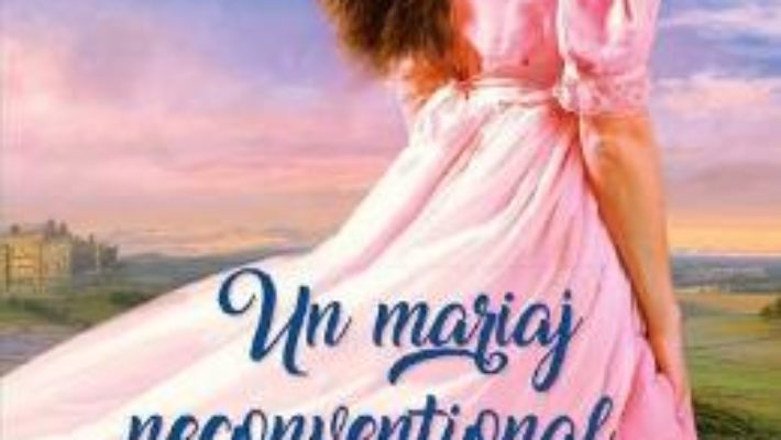 Cartea Un mariaj neconventional – Kerrigan Byrne (download, pret, reducere)