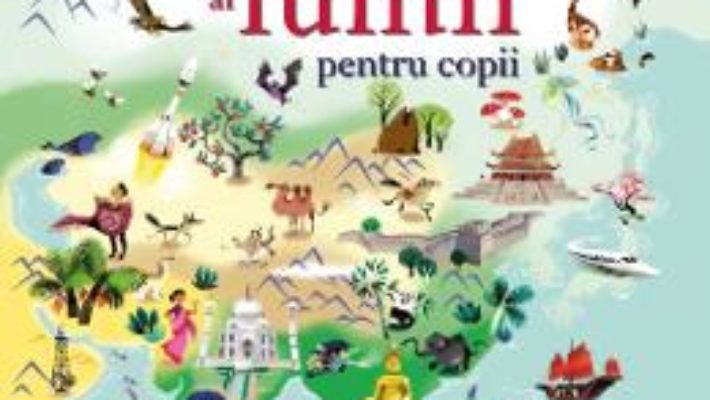 Cartea Atlasul ilustrat al lumii pentru copii – Sam Baer (download, pret, reducere)