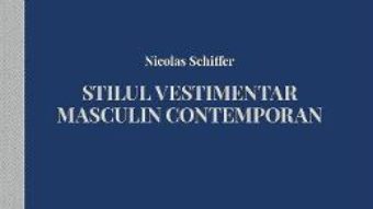 Cartea Stilul vestimentar masculin contemporan – Nicolas Schiffer (download, pret, reducere)