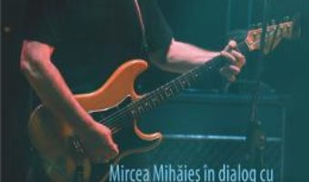 Cartea Sapte zile, plus una. Mircea Mihaies in dialog cu Ilie Stepan – Mircea Mihaies , Ilie Stepan (download, pret, reducere)