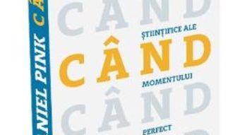 Cartea Cand. Secretele stiintifice ale momentului perfect – Daniel Pink (download, pret, reducere)