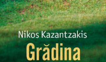 Cartea Gradina de piatra – Nikos Kazantzakis (download, pret, reducere)