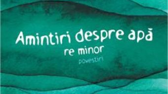 Cartea Amintiri despre apa – Ivan Stankov (download, pret, reducere)