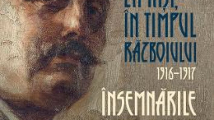 Cartea La Iasi, in timpul razboiului 1916-1917 – Costin Petrescu (download, pret, reducere)