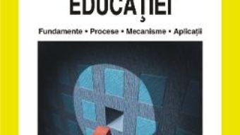 Cartea Psihologia educatiei. Fundamente. Procese. Mecanisme. Aplicatii – Ioan Neacsu (download, pret, reducere)