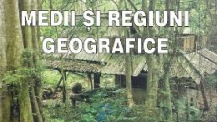 Cartea Medii si regiuni geografice – Marian Marin, Ion Marin (download, pret, reducere)