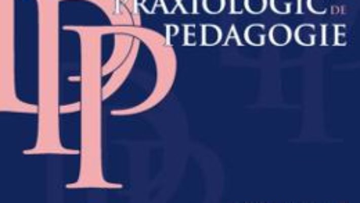 Cartea Dictionar praxiologic de pedagogie vol.1: A-D – Musata-Dacia Bocos (download, pret, reducere)