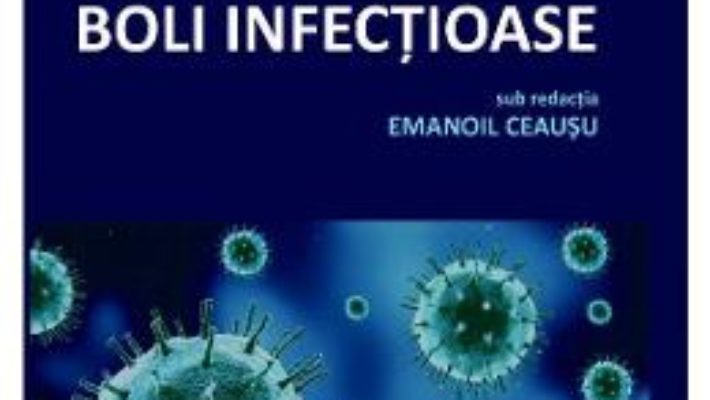 Cartea Tratat de boli infectioase Vol.1 – Emanoil Ceausu (download, pret, reducere)