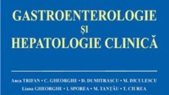 Cartea Gastroenterologie si hepatologie clinica – Anca Trifan, Cristian Gheorghe (download, pret, reducere)