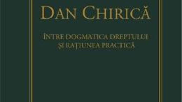 Cartea In honorem Dan Chirica – Dan Andrei Popescu, Ionut-Florin Popa (download, pret, reducere)