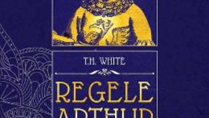 Cartea Regele Arthur 2: Regina vazduhului si a intunericului – T.H. White (download, pret, reducere)