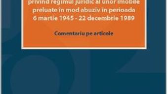 Cartea Legea nr.10/2001 privind regimul juridic al unor imobile preluate in mod abuziv – Gabriela Cristina Frentiu (download, pret, reducere)