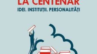 Cartea Educatia la centenar – Laurentiu Soitu, Steliana Toma, Ioan Neacsu (download, pret, reducere)