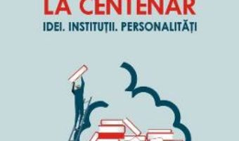 Cartea Educatia la centenar – Laurentiu Soitu, Steliana Toma, Ioan Neacsu (download, pret, reducere)