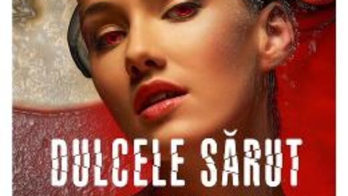 Cartea Dulcele sarut al mortii vol.2 – Raluca Butnariu (download, pret, reducere)