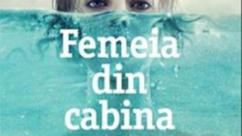 Cartea Femeia din cabina 10 – Ruth Ware (download, pret, reducere)