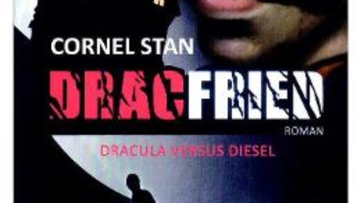 Cartea Dracfried. Dracula versus Diesel – Cornel Stan (download, pret, reducere)