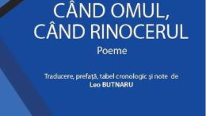 Cartea Cand omul, cand rinocerul – Velimir Hlebnikov (download, pret, reducere)