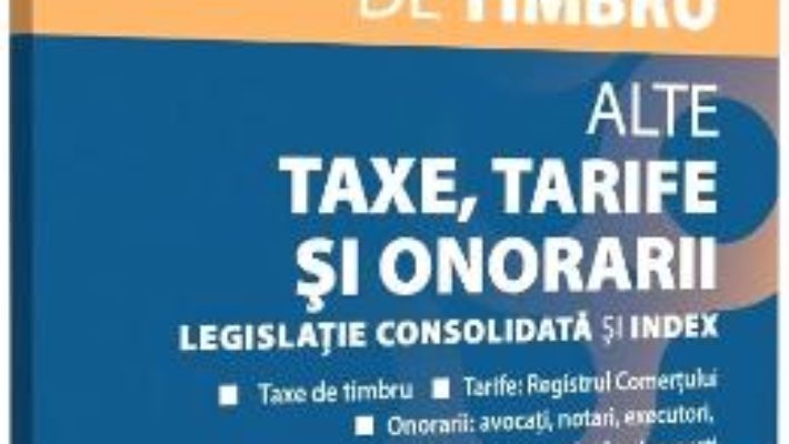 Cartea Taxele judiciare de timbru Octombrie 2018 (download, pret, reducere)