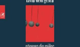 Cartea Parerea din mijloc – Liviu Georgescu (download, pret, reducere)