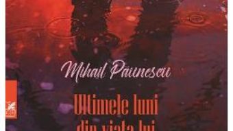 Cartea Ultimele luni din viata lui Achim Ioachim – Mihail Paunescu (download, pret, reducere)