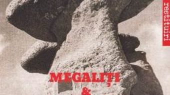 Cartea Megaliti si microliti – Silviu N. Dragomir (download, pret, reducere)