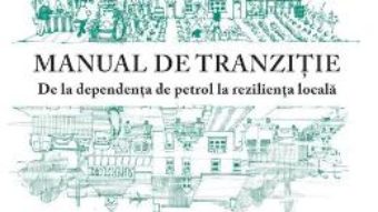 Cartea Manual de tranzitie – Rob Hopkins (download, pret, reducere)