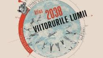 Cartea Atlas 2038. Viitorurile lumii – Virginie Raisson (download, pret, reducere)