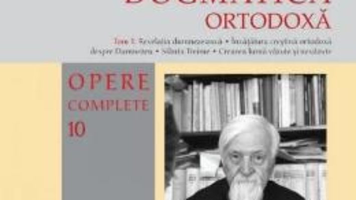 Cartea Teologia dogmatica ortodoxa. Tom 1 (Opere complete 10) – Dumitru Staniloaie (download, pret, reducere)