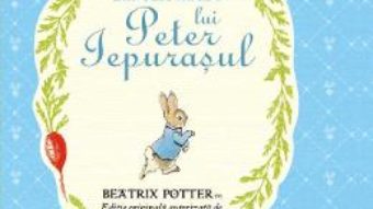 Cartea Aventurile lui Peter Iepurasul – Beatrix Potter (download, pret, reducere)