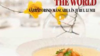 Cartea Sarbatorind mancarea in jurul lumii. Celebrating food around the world (download, pret, reducere)