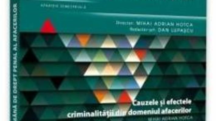 Cartea Revista romana de drept penal al afacerilor nr.2 iulie-decembrie 2018 – Mihai Adrian Hotca, Dan Lupascu (download, pret, reducere)