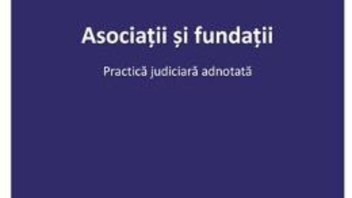 Cartea Asociatii si fundatii – Arcadia Hinescu (download, pret, reducere)