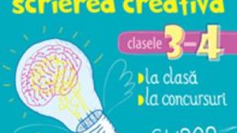 Cartea Primii pasi in scrierea creativa – Clasele 3-4 – Florentina Stoian Cristescu (download, pret, reducere)