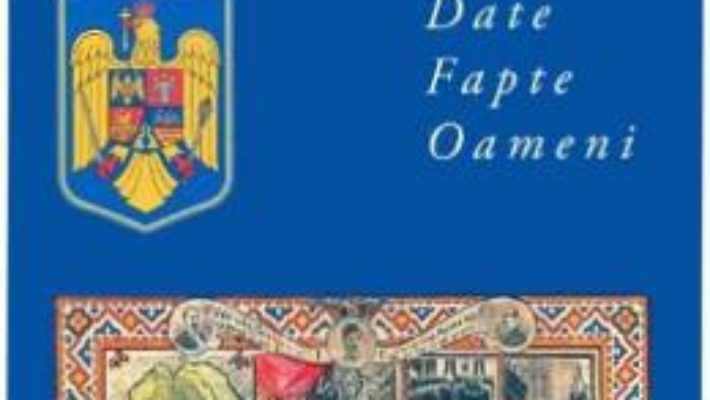 Cartea Istoria romanilor. Date, fapte, oameni – Valentina Bilcea (download, pret, reducere)