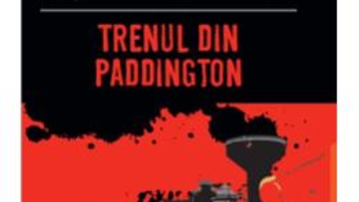 Cartea Trenul din Paddington – Agatha Christie (download, pret, reducere)