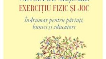 Cartea Copilul mic, nevoia de miscare, exercitiu fizic si joc – Dumitru Buiac (download, pret, reducere)