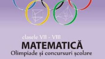 Cartea Matematica – Clasele 7-8 – Olimpiade si concursuri scolare – Gheorghe Cainiceanu (download, pret, reducere)