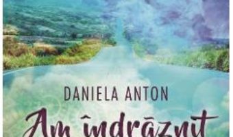 Cartea Am indraznit sa il astept – Daniela Anton (download, pret, reducere)