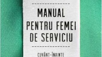 Cartea Manual pentru femei de serviciu – Lucia Berlin (download, pret, reducere)