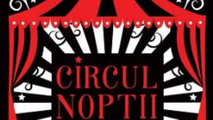 Cartea Circul noptii – Erin Morgenstern (download, pret, reducere)