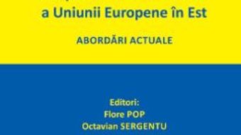 Cartea Aspecte conexe ale politicii de vecinatate a Uniunii Europene in Est – Flore Pop (download, pret, reducere)