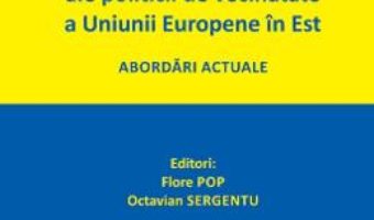 Cartea Aspecte conexe ale politicii de vecinatate a Uniunii Europene in Est – Flore Pop (download, pret, reducere)