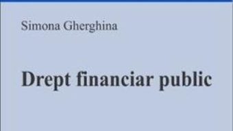 Cartea Drept financiar public – Simona Gherghina (download, pret, reducere)