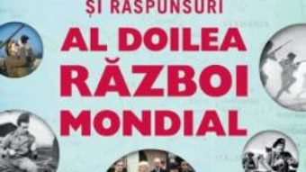 Cartea 1000 de intrebari si raspunsuri. Al doilea razboi mondial – Kieran Whitworth (download, pret, reducere)