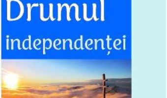 Cartea Drumul independentei – Piotr Dmitrievski (download, pret, reducere)