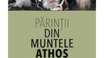 Cartea Despre rugaciune – Parintii din Muntele Athos (download, pret, reducere)